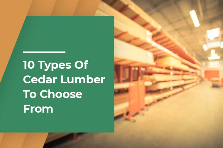 10 Types Of Cedar Lumber To Choose From