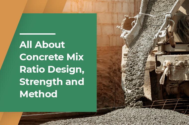 All About Concrete Mix Ratio Design, Tools, Strength, and Method