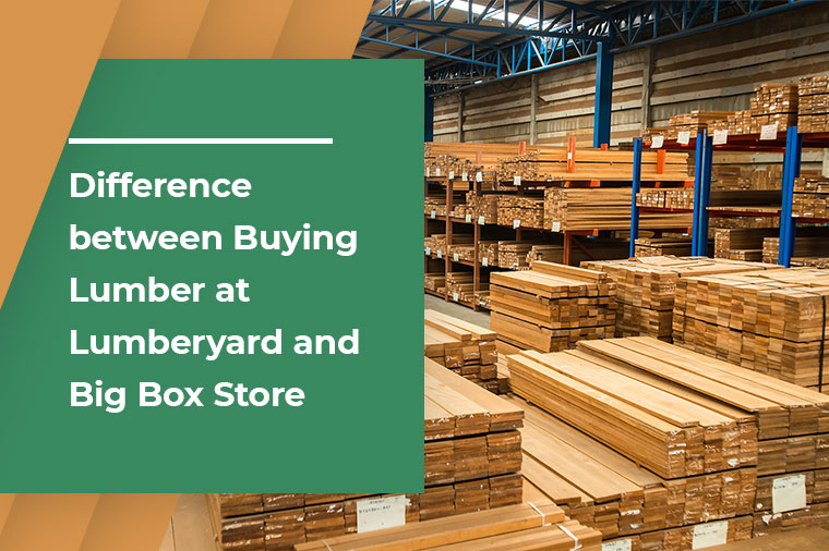 Difference between Buying Lumber at Lumberyard and Big Box Store