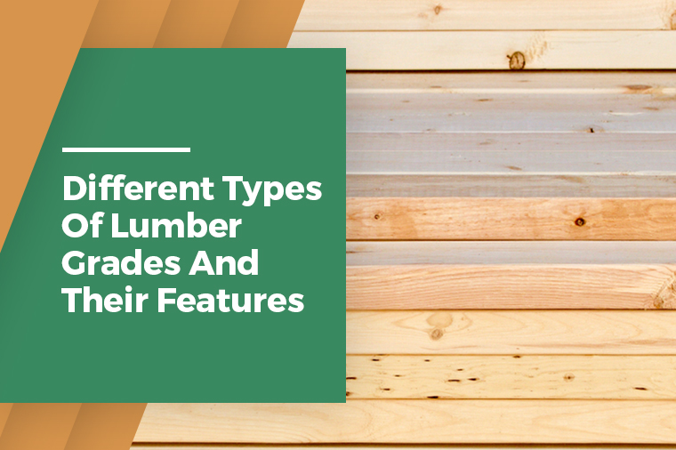Different Types of Lumber Grades and Their Features