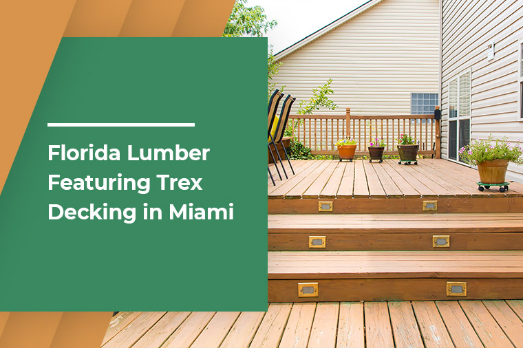 Florida Lumber Featuring Trex Decking in Miami