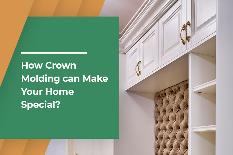 How Crown Molding can make Your Home Special?