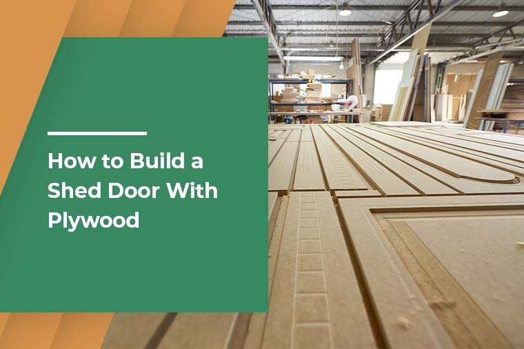 How to Build a Shed Door With Plywood?