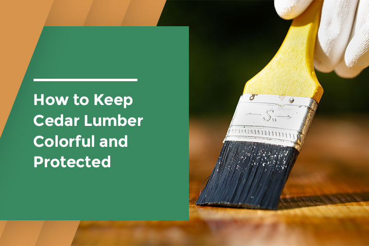How to Keep Cedar Lumber Colorful and Protected