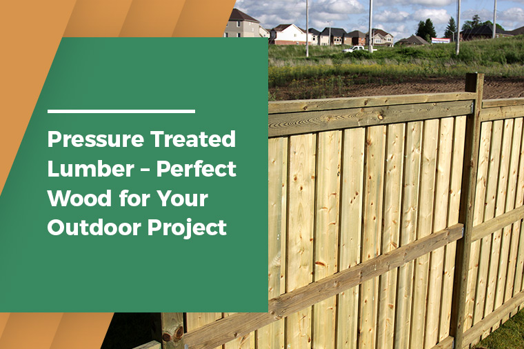 Pressure Treated Lumber – Perfect Wood for Your Outdoor Project