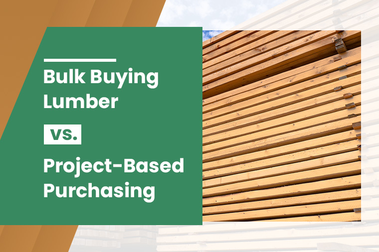 Bulk Buying Lumber vs. Project-Based Purchasing